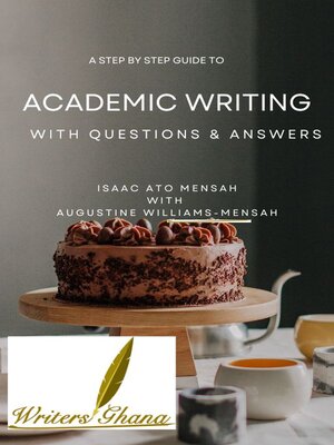 cover image of A STEP BY STEP GUIDE TO    ACADEMIC WRITING   WITH   QUESTIONS & ANSWERS